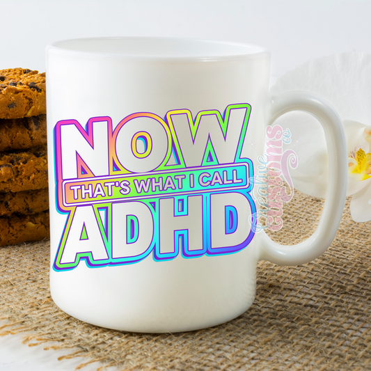 Now That’s What I Call ADHD Mug