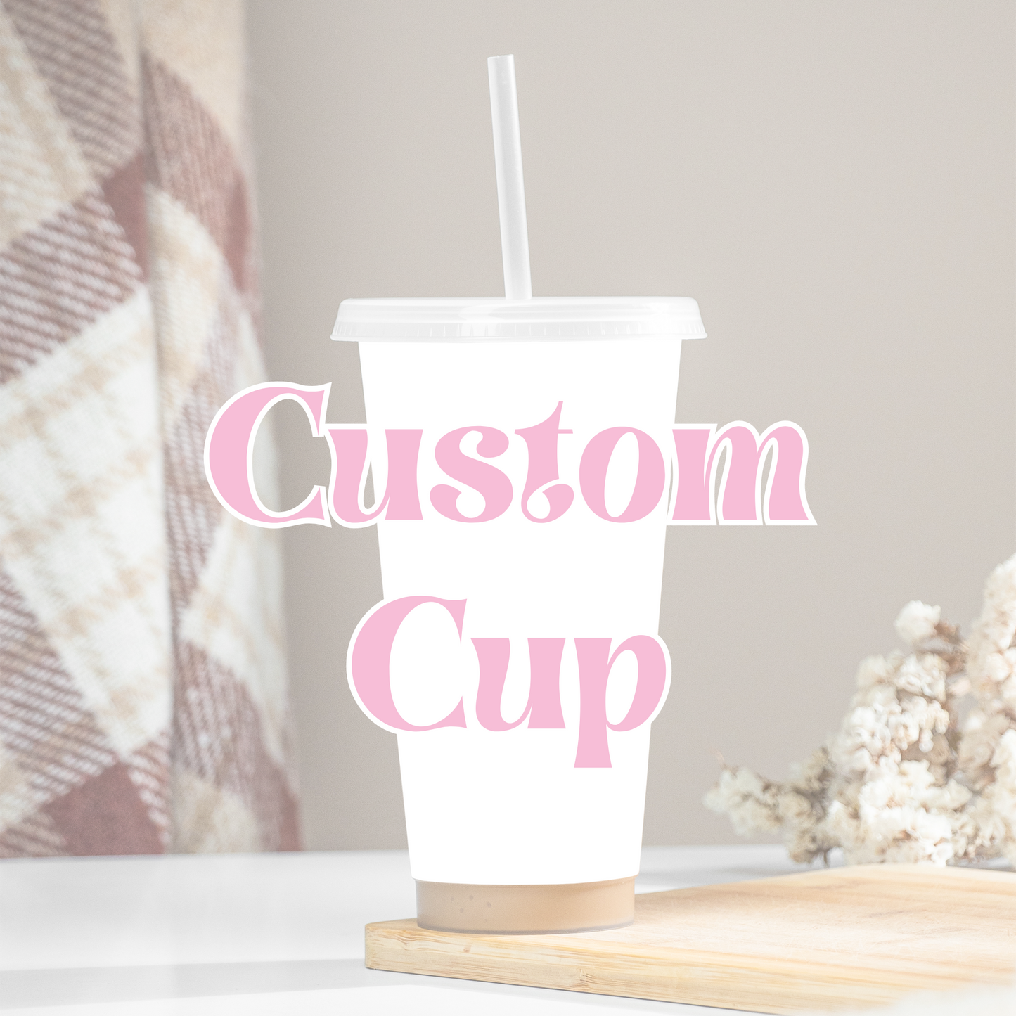 Custom Cup