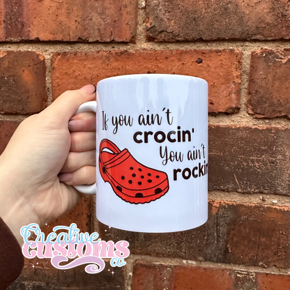 If you ain't Crocin' you ain't Rockin' Mug