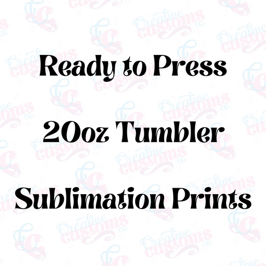 Ready to Press Sublimation Prints 20oz Tumbler